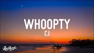 1 HOUR 🕐 CJ  Whoopty Lyrics [upl. by Tebazile]