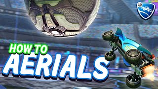 How To AERIAL In Rocket League from Beginner To Advanced [upl. by Waldo]