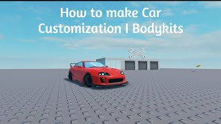 HOW TO MAKE CAR CUSTOMIZATION I BODY KITS ROBLOX STUDIO [upl. by Poirer]