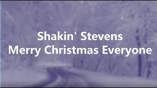 Shakin Stevens  Merry Christmas Everyone Lyrics Video [upl. by Eward]