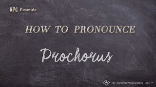 How to Pronounce Prochorus Real Life Examples [upl. by Nileuqcaj]