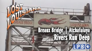 Breaux Bridge  Atchafalaya  Rivers Run Deep  Lost Louisiana 2000 [upl. by Bob]