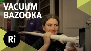 The Vacuum Bazooka [upl. by Ydner]