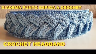 DIADEMA A CROCHET  CROCHET HEADBAND  tejido en punto ESPIGA [upl. by Cymbre]