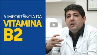 A importância da vitamina B2 [upl. by Atena]