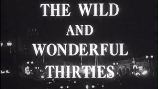 Hollywood amp the Stars The Wild and Wonderful Thirties [upl. by Steiner]