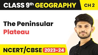 The Peninsular Plateau  Physical Features of India  Class 9 Geography [upl. by Erodeht]