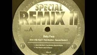 Baby Face Feat Toni Braxton  Give U My Heart Special Remix [upl. by Lonyer132]