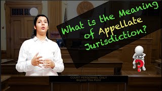 What is the Meaning of Appellate Jurisdiction [upl. by Sheply680]