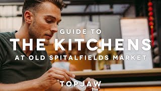 GUIDE TO THE KITCHENS at OLD SPITALFIELDS MARKET [upl. by Flight665]