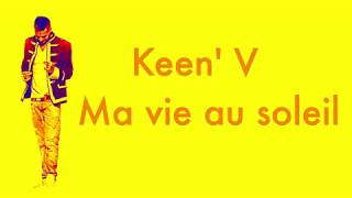 Keen V  Ma vie au soleil Vidéo Lyrics Officielle [upl. by Nwhas739]