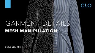 Beginners Guide to CLO Part 3 Garment Details Mesh Manipulation Lesson 4 [upl. by Norrahs596]