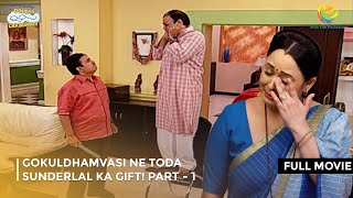 Gokuldhamvasi Ne Toda Sunderlal ka Gift I FULL MOVIE  Part 1  Taarak Mehta Ka Ooltah Chashmah [upl. by Seymour247]