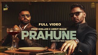 PRAHUNE Full Video Prem Dhillon  Amrit Maan  Sara Gurpal  SanB  TejiSandhu  Sidhu Moose Wala [upl. by Myrt986]