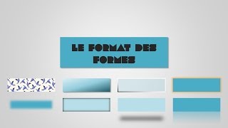 Tuto PowerPoint  Le format des formes [upl. by Giorgia646]