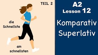 Learn German  Komparativ and Superlativ  Part 2  German for beginners  A2  Lesson 12 [upl. by Illac]