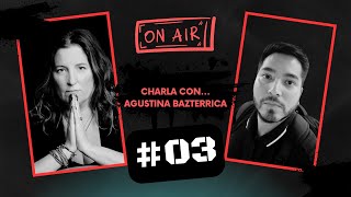 Charla con Agustina Bazterrica  Episodio 03 [upl. by Cordier523]