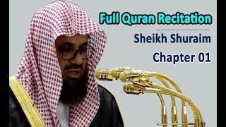 Full Quran Recitation By Sheikh Shuraim  Chapter 01 [upl. by Yenor]