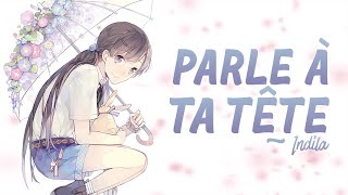 Nightcore  Parle À Ta Tête  Indila [upl. by Atiras]