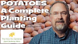 Planting Potatoes  A Complete Planting Guide [upl. by Jacobsohn452]