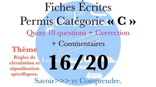 Fiches Écrites Permis C Thème Règles de circulation et signalisation spécifiques 1620 [upl. by Niwle21]