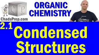 21 Condensed Structures  Organic Chemistry [upl. by Buffum579]