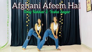 Afghani Afeem Hai  Tony Kakkar Yesha Sagar  Piyush Shazia  Trending Song  Dance Cover [upl. by Lyrrehs82]