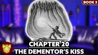 Chapter 20 The Dementor’s Kiss  Prisoner of Azkaban [upl. by Wales24]