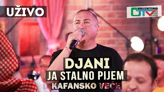 DJANI  JA STALNO PIJEM  2021  UZIVO  OTV VALENTINO [upl. by Eiten533]