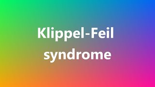 KlippelFeil syndrome  Medical Definition and Pronunciation [upl. by Ultan590]