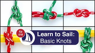 Ep18 Learn to Sail Part 8 Basic Knots [upl. by Remot962]