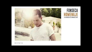 Fonseca  Bonita  Album Homenaje [upl. by Wynn885]