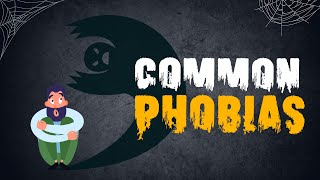 The Top Most Common Phobias  AZ of Phobias  Know Them All [upl. by Karrah]