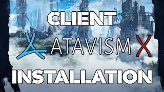 Atavism Online  Atavism Client X4 Installation [upl. by Nnayelsel74]