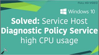 Solved Service Host Diagnostic Policy Service High CPU Usage [upl. by Barclay]