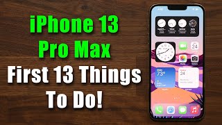 iPhone 13 Pro Max  First 13 Things To Do [upl. by Onivla]