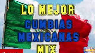 ✅💯🇲🇽 LO MEJOR CUMBIAS MEXICANAS 100 MIX👌 [upl. by Eislek]