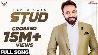 Babbu Maan  Stud Full Song  Ik C Pagal  New Punjabi Songs 2018 [upl. by Eerej]