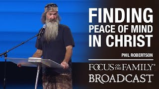 Finding Peace of Mind in Christ  Phil Robertson [upl. by Ardiedak]