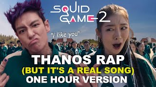 Thanos Rap But Its A Real Song 1 HOUR VERSION Korean amp English Dub  Squid Game 2  quotI Like Youquot [upl. by Aivad256]