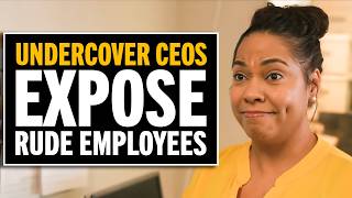 Undercover CEOs Expose the Truth About Rude Employees [upl. by Floris]