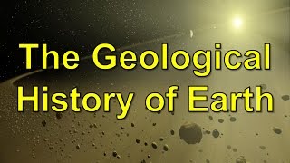 The Geological History of Earth [upl. by Wilkey]