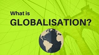 What is Globalisation [upl. by Weatherby]