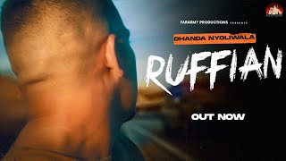 Ruffian Full Video  Dhanda Nyoliwala  New Haryanvi Songs Haryanavi 2021  New Rap Song 2021 [upl. by Ozne171]