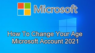 How To Edit Your Age Set In Your Microsoft Account 2021 [upl. by Joly]