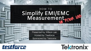 How to Simplify EMIEMC Measurement in Your Lab  Testforce and Tektronix Web Training [upl. by Nada]