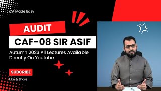 CAF 8  Lecture 22  Audit amp Assurance  Autumn Attempt 23  Sir Muhammad Asif [upl. by Kendal]