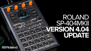 Roland SP404MKII v404 Update Overview [upl. by Drawets]