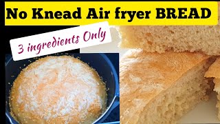 HOW TO MAKE BREAD IN THE AIR FRYER RECIPE  No Knead Easy Homemade Bread  Air fried Bread bread [upl. by Anelahs]