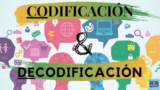 CODIFICACIÓN Y DECODIFICACIÓN  Fundamentos de COMUNICACIÓN [upl. by Ninerb]